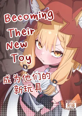 Becoming their new toy