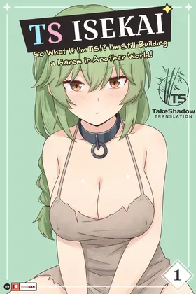 TS Isekai Ch.1 | TS异世界: TS了又如何，照样在异世界开后宫！ 第一章